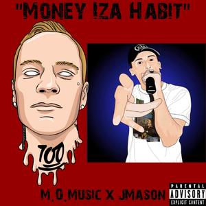 Money Iza Habit (feat. J. Mason) [Explicit]