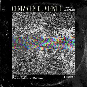 Ceniza en el viento (feat. RVNGEL , Insano & Aldebarán Carrasco)