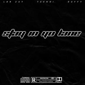 Stay In Yo Lane (feat. Teeno! & Duffy) (Explicit)
