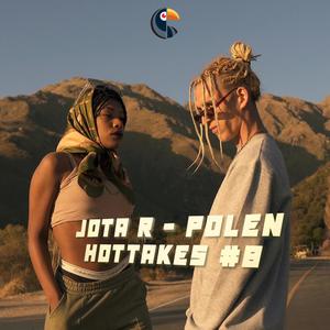 Hottakes #8 (Polen) (feat. Jota R) (Explicit)