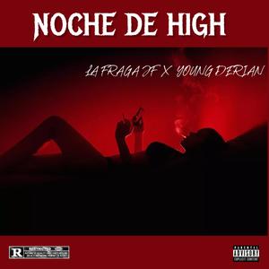 NOCHE DE HIGH (feat. YOUNG DERIAN & LA FRAGA JF)
