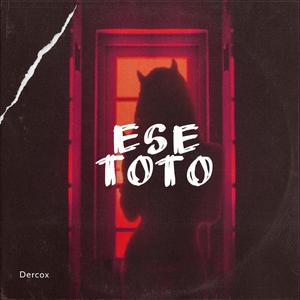 Ese Toto (Explicit)