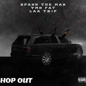 HOP OUT (feat. Laa Trip & YMN FAT) (Explicit)
