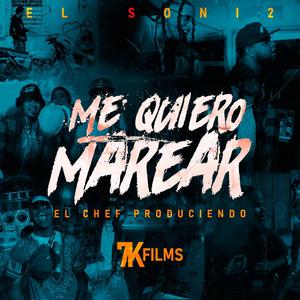 Me Quiero Marear (feat. El Soni2)
