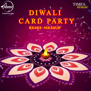 Diwali Card Party (Remix)
