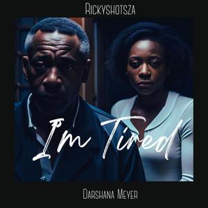 I'm Tired (feat. Darshana Meyer) (Explicit)