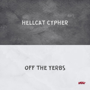 HELLCAT CYPHER/OFF THE YERBS (Explicit)