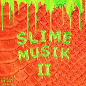 Slime Musik 2 (Explicit)