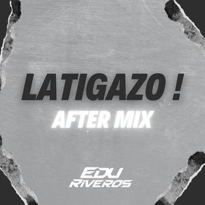 Latigazo! (After Mix)