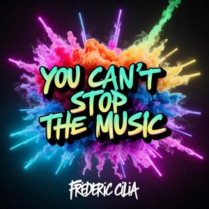 You Can't Stop The Music