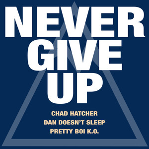 Never Give Up (Explicit)