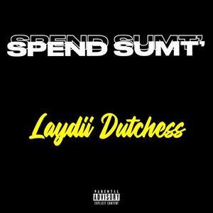 Spend Sumt' (feat. FlyMoneyShyy) (Explicit)