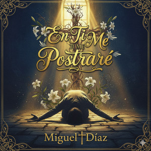 En Ti Me Postrare