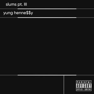slums pt. III (Explicit)