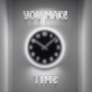 You Make Time