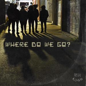 WHERE DO WE GO?