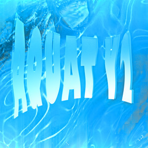 AQUAT V2 (SLOWED|Explicit)