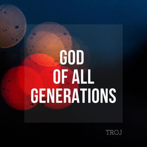 God Of All Generations