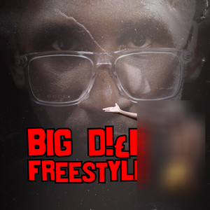 Big D!£K Freestyle (Explicit)
