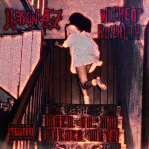 Back To My Wicked Ways (feat. Wicked*Royalty) (Explicit)
