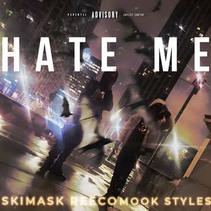 Hate Me (feat. Mook Styles) (Explicit)