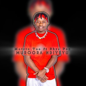 Muroora Ndiyeyu (Radio Edit)