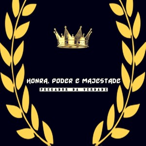 Honra, Poder e Majestade