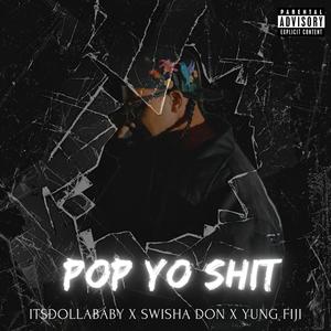 POP YO **** (feat. Swisha Don & Yung Fiji) (Explicit)