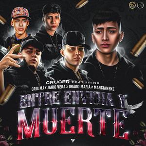 Entre Envidia Y Muerte (feat. Drakomafia , Marcianeke, Cris Mj & Jairo Vera) [Explicit]