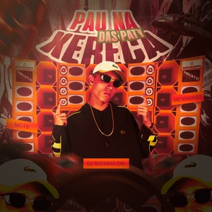 PAU NA XERECA DAS PATY (Explicit)