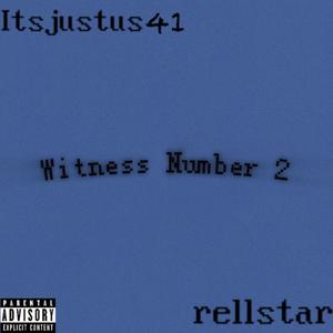 Witness Number 2 (feat. rellstar) [Explicit]