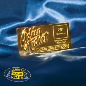 Golden Ticket (Jarreau Vandal Remix|Explicit)