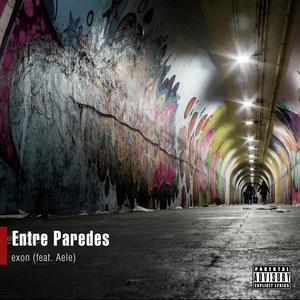 Entre Paredes(feat. Aele) (Explicit)
