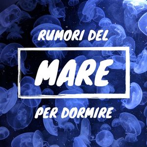 Rumori del mare per dormire: Suoni della natura, sottofondo spiaggia deserta per dormire