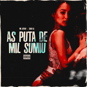 AS PUTA DE MIL SUMIU (Explicit)