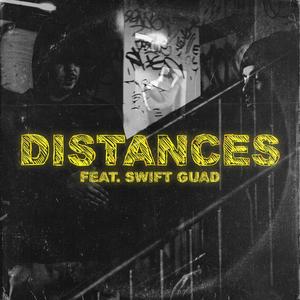 Distances(feat. Swift Guad) (Explicit)