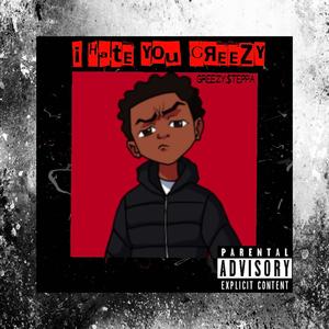 I hate you greezy (Explicit)