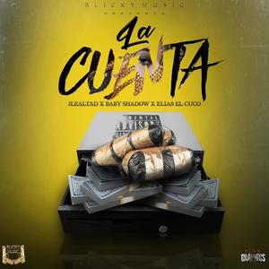 La Cuenta (feat. JLealtad & Shadow Snyper) [Explicit]