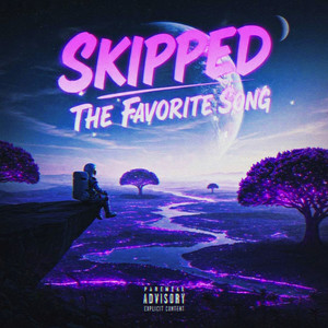 Skipped The Favorite Song (Explicit)