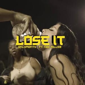 Lose it (feat. Dre Miller) [Explicit]