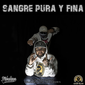 Sangre Pura y Fina (Explicit)