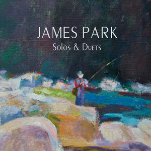 James Park: Solos & Duets