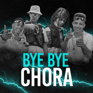 Bye Bye Chora (Explicit)