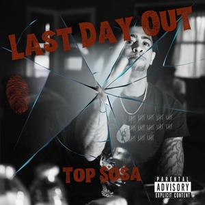 Last Day Out (feat. Big Poonie) (Explicit)
