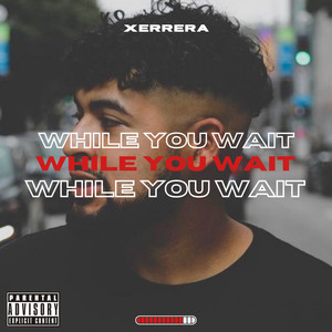 While You Wait (Explicit)