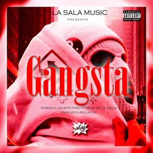 Gangsta (feat. El Nene de la calle) [Explicit]