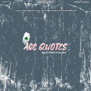 ACE QUOTES (feat. Holly Phaks & Dr Givo) [Explicit]