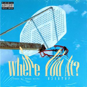 Where You At? (Explicit)