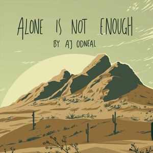 Alone Is Not Enough