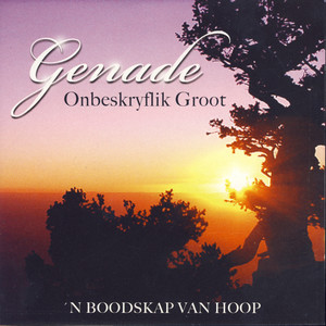 Genade Onbeskryflik Groot